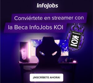 Beca InfoJobs KOI, conviértete en creador o creadora de contenidos con Ibai